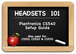 Headsets 101 - CS540 Setup, Instructions and Users Guide